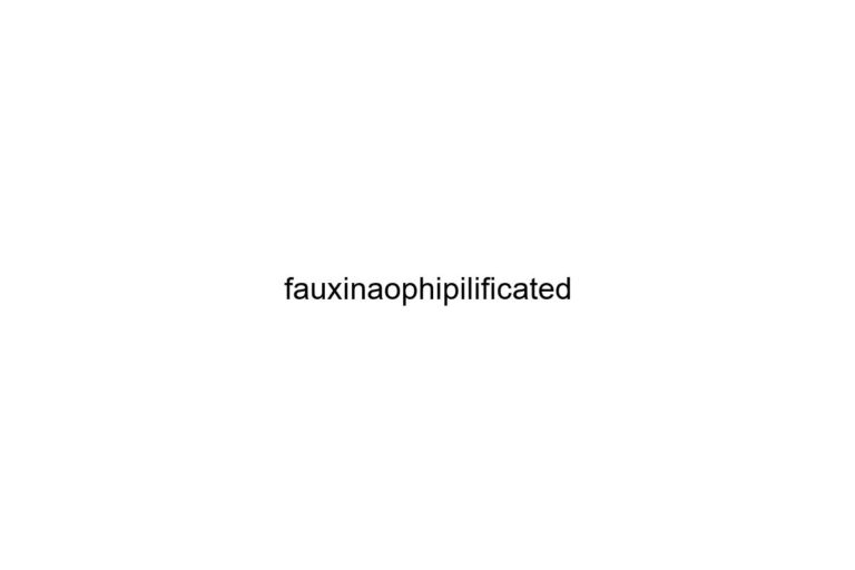 fauxinaophipilificated