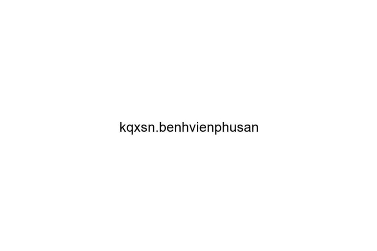 kqxsn benhvienphusan