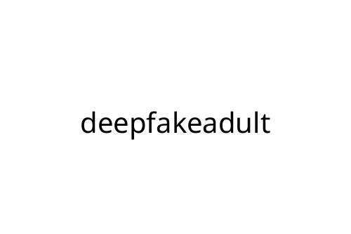 deepfakeadult