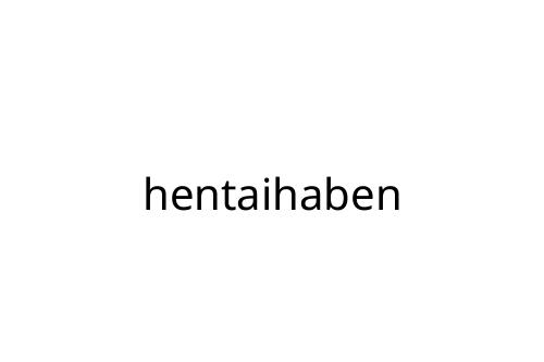 hentaihaben
