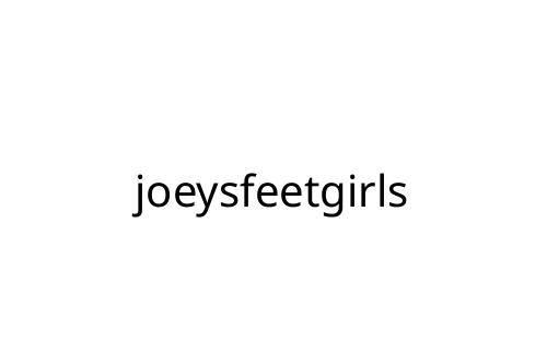 joeysfeetgirls