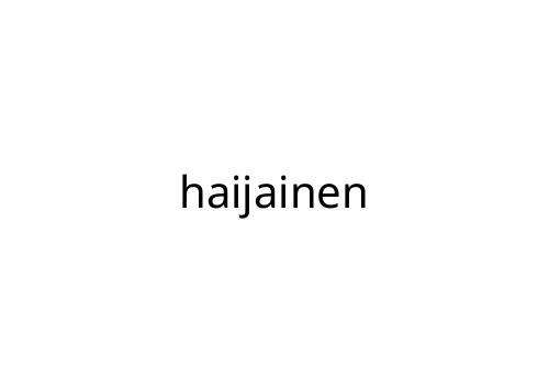 haijainen