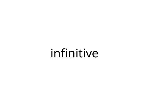 infinitive