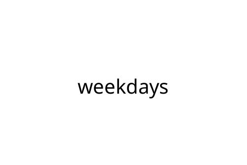 weekdays