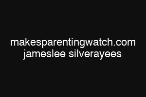 makesparentingwatch.com jameslee silverayees